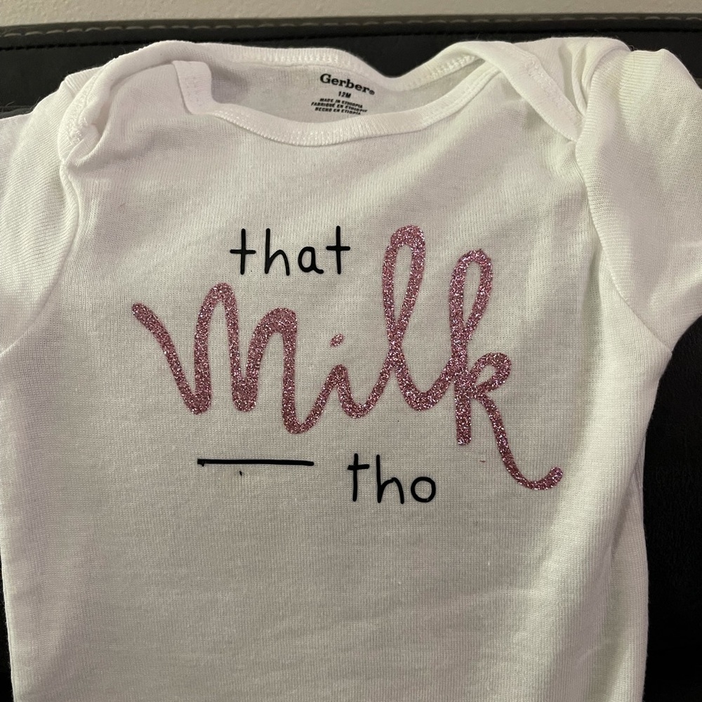 That Milk Though 12 Month Onesie